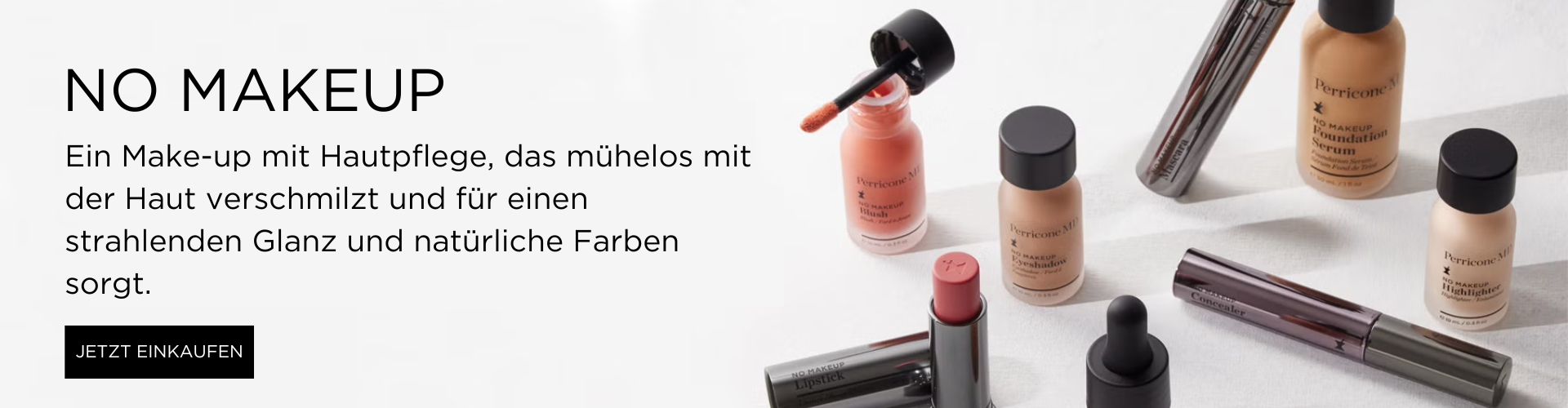 Eine einzigartige Make-up-Kollektion mit Hautpflege, die mühelos mit der Haut verschmilzt und einen natürlichen, ungeschminkten Look erzeugt. Unterstützt durch die bewährten Ergebnisse der Perricone MD-Signaturwissenschaften, die das Aussehen der Haut langfristig verbessern.